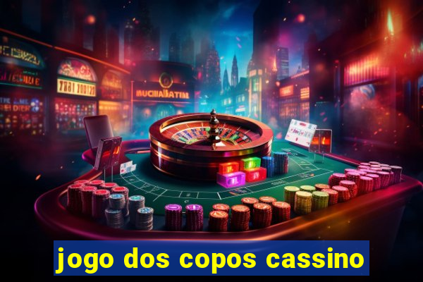 jogo dos copos cassino